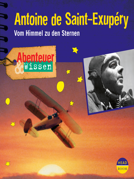 Title details for Antoine de Saint-Exupéry: Vom Himmel zu den Sternen by Robert Steudtner - Wait list